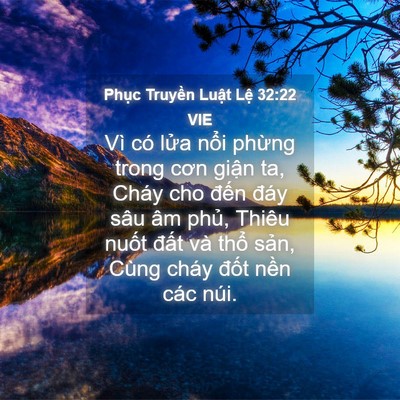 Picture 04 - Phục Truyền Luật Lệ 32:22 VIE - Vì có lửa nổi phừng trong cơn giận ta, - Bible Verse Picture