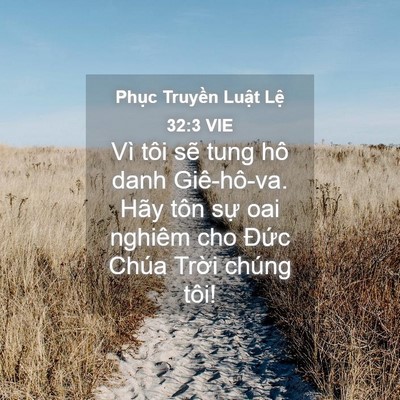 Picture 04 - Phục Truyền Luật Lệ 32:3 VIE - Vì tôi sẽ tung hô danh Giê-hô-va. Hãy - Bible Verse Picture
