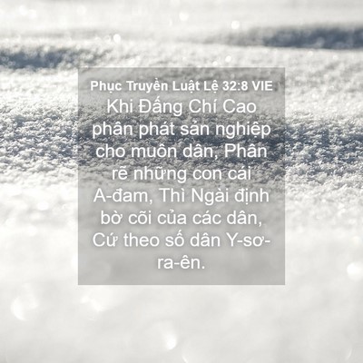 Picture 04 - Phục Truyền Luật Lệ 32:8 VIE - Khi Đấng Chí Cao phân phát sản nghiệp - Bible Verse Picture
