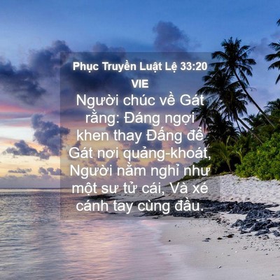 Picture 04 - Phục Truyền Luật Lệ 33:20 VIE - Người chúc về Gát rằng: Đáng ngợi - Bible Verse Picture