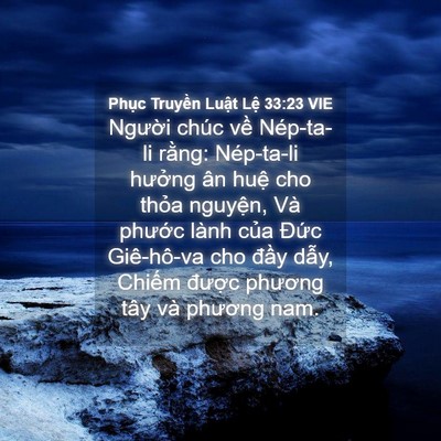 Picture 04 - Phục Truyền Luật Lệ 33:23 VIE - Người chúc về Nép-ta-li rằng: Nép-ta-li - Bible Verse Picture