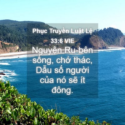 Picture 04 - Phục Truyền Luật Lệ 33:6 VIE - Nguyện Ru-bên sống, chớ thác, Dẫu số - Bible Verse Picture
