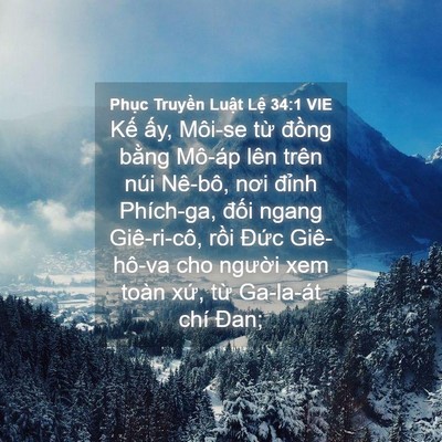 Picture 04 - Phục Truyền Luật Lệ 34:1 VIE - Kế ấy, Môi-se từ đồng bằng Mô-áp - Bible Verse Picture