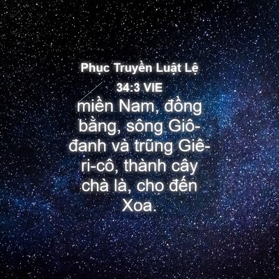 Picture 04 - Phục Truyền Luật Lệ 34:3 VIE - miền Nam, đồng bằng, sông Giô-đanh và - Bible Verse Picture