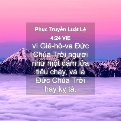 Picture 04 - Phục Truyền Luật Lệ 4:24 VIE - vì Giê-hô-va Đức Chúa Trời ngươi như - Bible Verse Picture