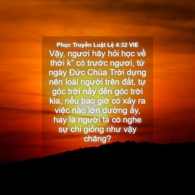 Picture 04 - Phục Truyền Luật Lệ 4:32 VIE - Vậy, ngươi hãy hỏi học về thời k” - Bible Verse Picture