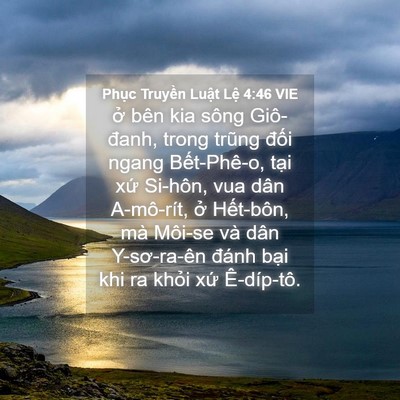 Picture 04 - Phục Truyền Luật Lệ 4:46 VIE - ở bên kia sông Giô-đanh, trong trũng - Bible Verse Picture