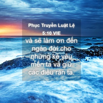 Picture 04 - Phục Truyền Luật Lệ 5:10 VIE - và sẽ làm ơn đến ngàn đời cho những - Bible Verse Picture