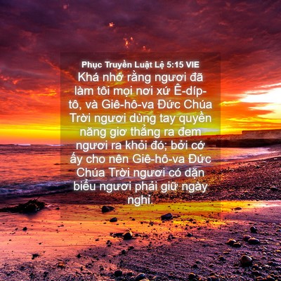 Picture 04 - Phục Truyền Luật Lệ 5:15 VIE - Khá nhớ rằng ngươi đã làm tôi mọi - Bible Verse Picture