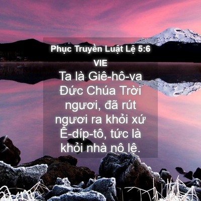 Picture 04 - Phục Truyền Luật Lệ 5:6 VIE - Ta là Giê-hô-va Đức Chúa Trời ngươi, - Bible Verse Picture