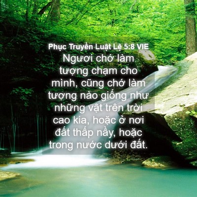 Picture 04 - Phục Truyền Luật Lệ 5:8 VIE - Ngươi chớ làm tượng chạm cho mình, - Bible Verse Picture