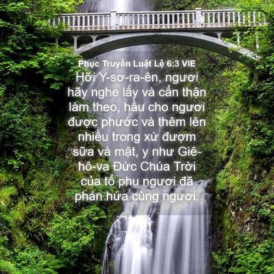 Picture 04 - Phục Truyền Luật Lệ 6:3 VIE - Hỡi Y-sơ-ra-ên, ngươi hãy nghe lấy và - Bible Verse Picture