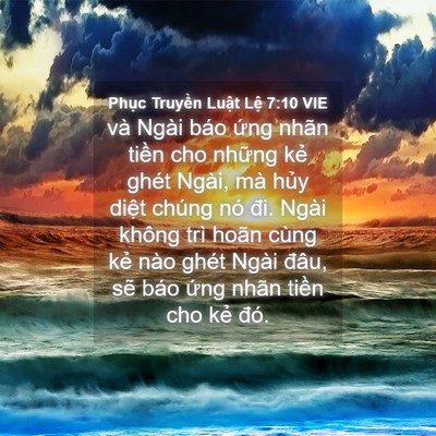 Picture 04 - Phục Truyền Luật Lệ 7:10 VIE - và Ngài báo ứng nhãn tiền cho những - Bible Verse Picture
