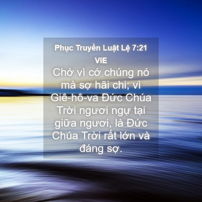 Picture 04 - Phục Truyền Luật Lệ 7:21 VIE - Chớ vì cớ chúng nó mà sợ hãi chi; vì - Bible Verse Picture