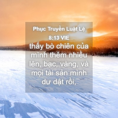 Picture 04 - Phục Truyền Luật Lệ 8:13 VIE - thấy bò chiên của mình thêm nhiều lên, - Bible Verse Picture