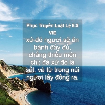 Picture 04 - Phục Truyền Luật Lệ 8:9 VIE - xứ đó ngươi sẽ ăn bánh đầy đủ, - Bible Verse Picture
