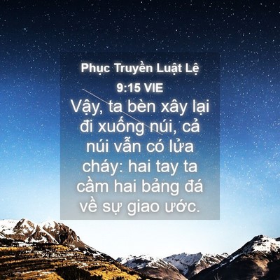 Picture 04 - Phục Truyền Luật Lệ 9:15 VIE - Vậy, ta bèn xây lại đi xuống núi, cả - Bible Verse Picture