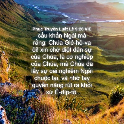 Picture 04 - Phục Truyền Luật Lệ 9:26 VIE - cầu khẩn Ngài mà rằng: Chúa Giê-hô-va - Bible Verse Picture