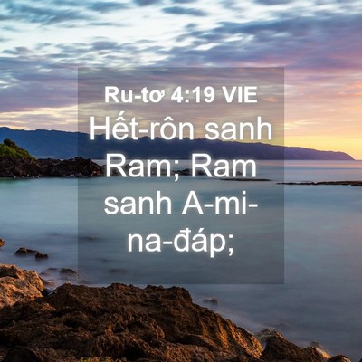 Picture 04 - Ru-tơ 4:19 VIE - Hết-rôn sanh Ram; Ram sanh - Bible Verse Picture