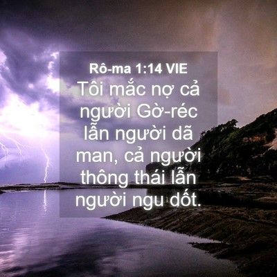 Picture 04 - Rô-ma 1:14 VIE - Tôi mắc nợ cả người Gờ-réc lẫn - Bible Verse Picture