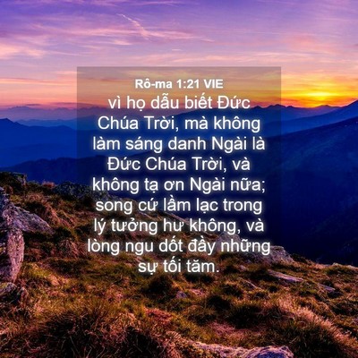 Picture 04 - Rô-ma 1:21 VIE - vì họ dẫu biết Đức Chúa Trời, mà - Bible Verse Picture