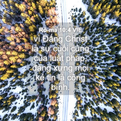 Picture 04 - Rô-ma 10:4 VIE - vì Đấng Christ là sự cuối cùng của - Bible Verse Picture