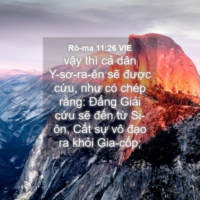 Picture 04 - Rô-ma 11:26 VIE - vậy thì cả dân Y-sơ-ra-ên sẽ được - Bible Verse Picture