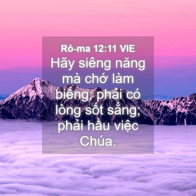 Picture 04 - Rô-ma 12:11 VIE - Hãy siêng năng mà chớ làm biếng; phải - Bible Verse Picture