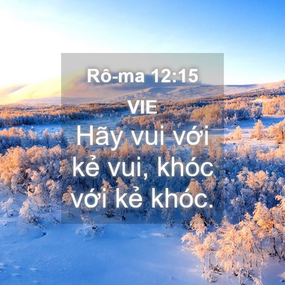Picture 04 - Rô-ma 12:15 VIE - Hãy vui với kẻ vui, khóc với kẻ - Bible Verse Picture