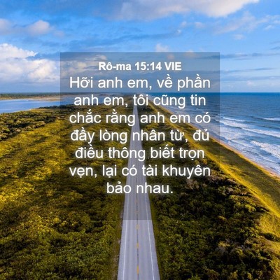 Picture 04 - Rô-ma 15:14 VIE - Hỡi anh em, về phần anh em, tôi cũng tin - Bible Verse Picture