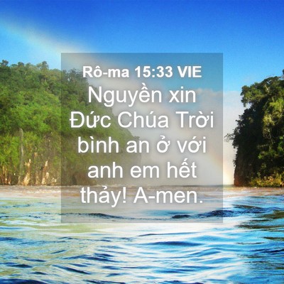 Picture 04 - Rô-ma 15:33 VIE - Nguyền xin Đức Chúa Trời bình an ở - Bible Verse Picture
