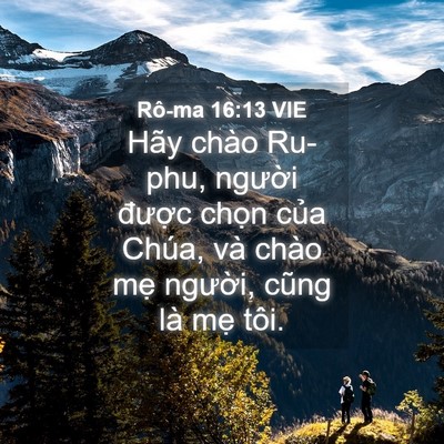 Picture 04 - Rô-ma 16:13 VIE - Hãy chào Ru-phu, người được chọn của - Bible Verse Picture