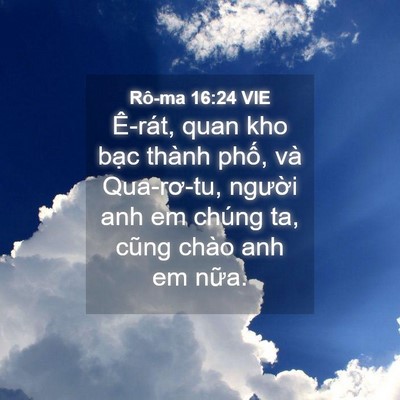 Picture 04 - Rô-ma 16:24 VIE - Ê-rát, quan kho bạc thành phố, và - Bible Verse Picture
