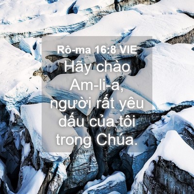 Picture 04 - Rô-ma 16:8 VIE - Hãy chào Am-li-a, người rất yêu dấu - Bible Verse Picture