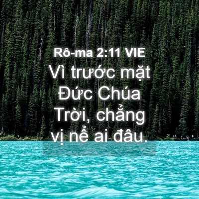 Picture 04 - Rô-ma 2:11 VIE - Vì trước mặt Đức Chúa Trời, chẳng - Bible Verse Picture