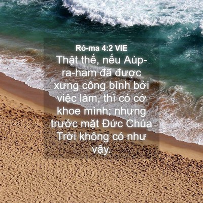 Picture 04 - Rô-ma 4:2 VIE - Thật thế, nếu Aùp-ra-ham đã được - Bible Verse Picture