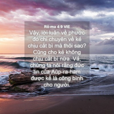 Picture 04 - Rô-ma 4:9 VIE - Vậy, lời luận về phước đó chỉ - Bible Verse Picture