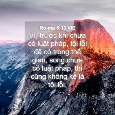 Picture 04 - Rô-ma 5:13 VIE - Vì, trước khi chưa có luật pháp, tội - Bible Verse Picture