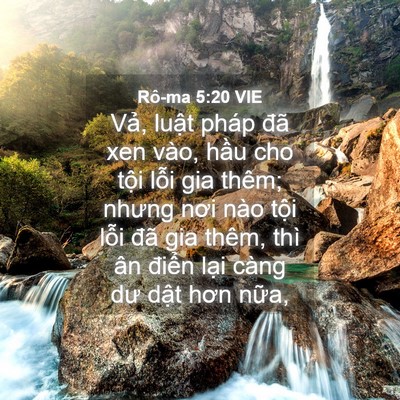 Picture 04 - Rô-ma 5:20 VIE - Vả, luật pháp đã xen vào, hầu cho tội - Bible Verse Picture