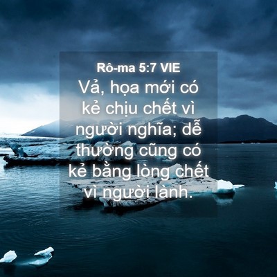 Picture 04 - Rô-ma 5:7 VIE - Vả, họa mới có kẻ chịu chết vì - Bible Verse Picture