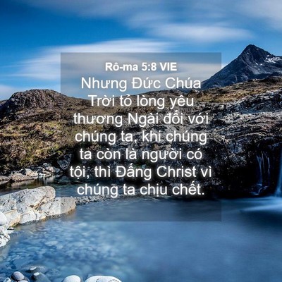 Picture 04 - Rô-ma 5:8 VIE - Nhưng Đức Chúa Trời tỏ lòng yêu - Bible Verse Picture