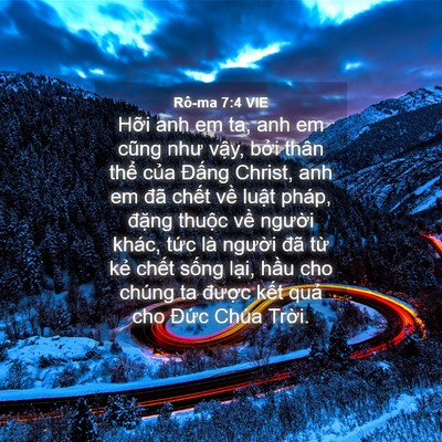Picture 04 - Rô-ma 7:4 VIE - Hỡi anh em ta, anh em cũng như vậy, bởi - Bible Verse Picture