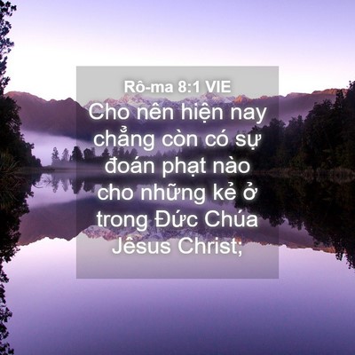 Picture 04 - Rô-ma 8:1 VIE - Cho nên hiện nay chẳng còn có sự đoán - Bible Verse Picture