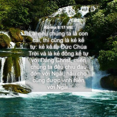 Picture 04 - Rô-ma 8:17 VIE - Lại nếu chúng ta là con cái, thì cũng - Bible Verse Picture