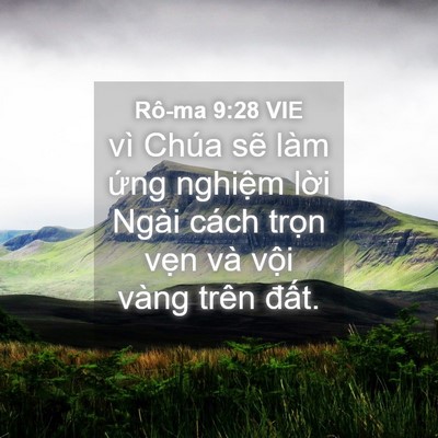 Picture 04 - Rô-ma 9:28 VIE - vì Chúa sẽ làm ứng nghiệm lời Ngài - Bible Verse Picture