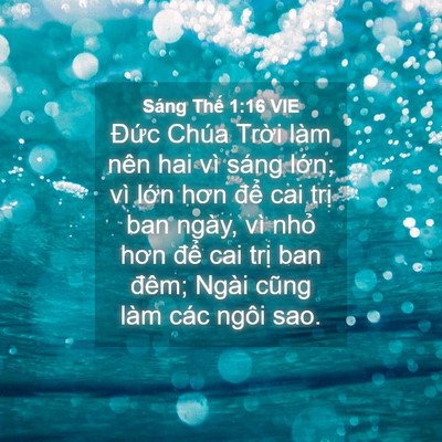 Picture 04 - Sáng Thế 1:16 VIE - Đức Chúa Trời làm nên hai vì sáng - Bible Verse Picture