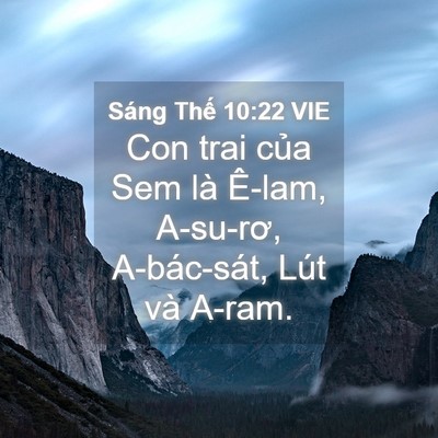 Picture 04 - Sáng Thế 10:22 VIE - Con trai của Sem là Ê-lam, A-su-rơ, - Bible Verse Picture