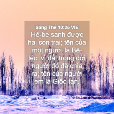 Picture 04 - Sáng Thế 10:25 VIE - Hê-be sanh được hai con trai; tên của - Bible Verse Picture