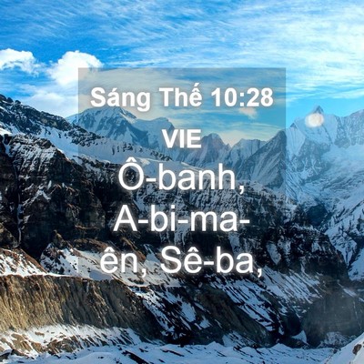 Picture 04 - Sáng Thế 10:28 VIE - Ô-banh, A-bi-ma-ên, - Bible Verse Picture