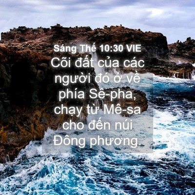 Picture 04 - Sáng Thế 10:30 VIE - Cõi đất của các người đó ở về - Bible Verse Picture